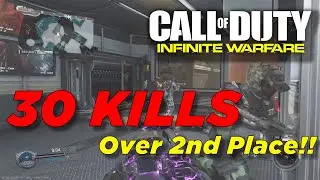 I HAD 30 KILLS OVER 2ND PLACE!!!  | Call of Duty Infinite Warfare MULTIPLAYER | High Kill Gameplay