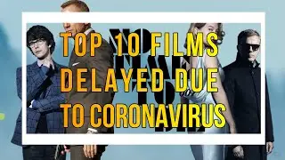 10 Films Delayed Due To Coronavirus