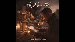 Hey Sweetie &ndash; In Loving Memory of My Mother | Cool Breeze Music