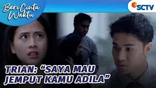 Hujan-hujanan, Trian Jemput Adila! | Beri Cinta Waktu Episode 19 dan 20