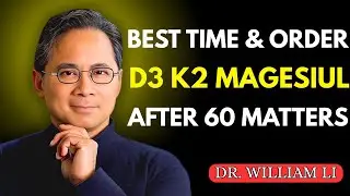 The Best Time & Order to Take D3, K2 & Magnesium After 60 | DR WILLIAM LI