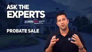 Ask the Experts: Probate Sale - What is it and how does it work? Jon Wanberg