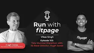 Episode 102 of #RunWithFitpage | Vikas Singh & Mr. Hugh Jones | #podcast  #podcastseries