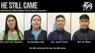 He Still Came | Bible Baptist Church Murcia | Quartet