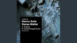 Dense Matter (Samuli Kemppi Remix)