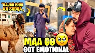 Rajab BHAI Ka SADQA PURA BAKRA Maa G Got Emotional 😭 
