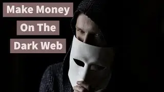 How To Make Money On The Dark Web 2025 &ndash; Only Legally