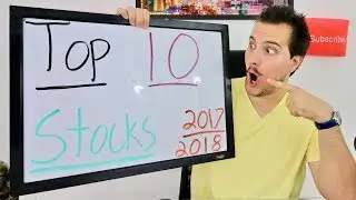 Top 10 Stocks for 2017 and 2018!
