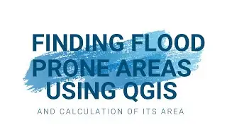 IDENTIFICATION AND ANALYSIS OF FLOOD PRONE AREAS USING QGIS | GIS INFO KERALA