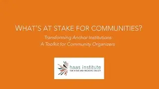 Transforming Anchor Institutions: What&rsquo;s at stake for communities?