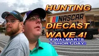 HUNTING NASCAR DIECAST: WAVE 4! (4 WALMARTS 1 SHORT DAY!)