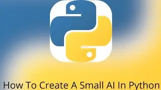 How To Create A Small AI In Python (Tutorial File At Description)