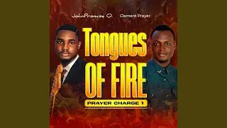 Tongues of Fire Prayer Charge 1