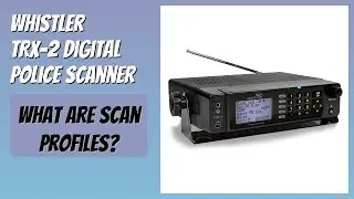 REVIEW (2026): Whistler TRX-2 Digital Police Scanner. Features