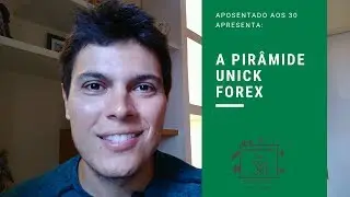 54 - A Pir&acirc;mide Unick Forex