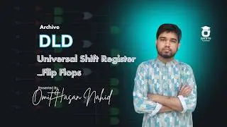 Universal Shift Register_Flip Flops || Lecture - 4 || Final || DLD ||ostitto || omit hasan