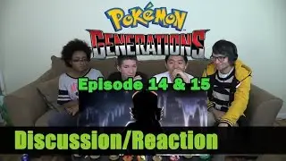 Is this Pokemon, or Yu-Gi-Oh and Digimon? Pokemon Generations - Episode 14 & 15 Discussion/Reaction!