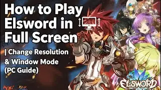 Elsword PC | How to Change Screen Size (Windowed to Full Screen)