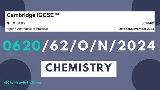 0620 Chemistry Oct/Nov Paper 62 2024 | 0620/62/O/N/24 | Chemistry by sir Usman