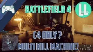 So Many Multi Kills! | Battlefield 4 C4 Only Challenge | Leolive