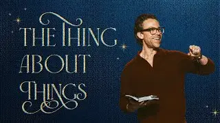 The Thing About Things | Church Online | Jared Herd