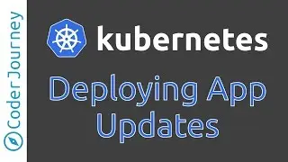 Kubernetes - Deploying Updates