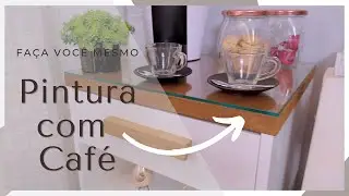 Como Tingir Madeira Com Café | Reforma de Móvel