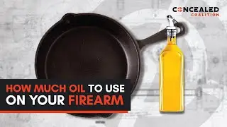 The Skillet Analogy - How Much Oil to Use On Your Firearm