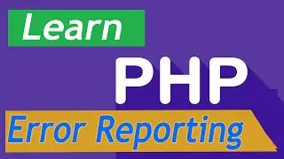 PHP Tutorial - 11 - Error Reporting