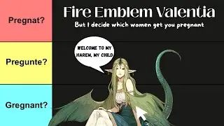 Рейтинг самых беременной женщин в Fire Emblem (издание Valentia)