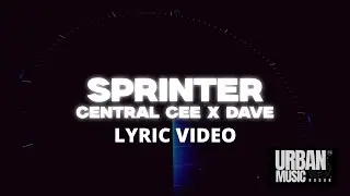 Central Cee x Dave - Sprinter (Lyric Video) | Urban Music Radar