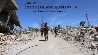 UNIFIL: Working for Security and Stability in South Lebanon