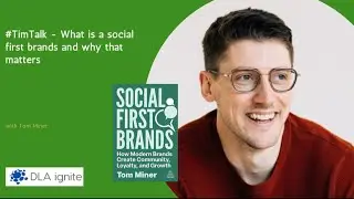 #TimTalk - What is a social first brands and why that matters with Tom Miner