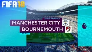 FIFA 18 - Manchester City vs. AFC Bournemouth @ Etihad Stadium