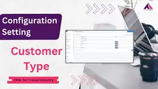 How to Add Customer Type In Track Itinerary a CRM For Travel Agency #travelbusiness #travelcompany