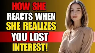 HOW A WOMAN REACTS WHEN SHE REALISES YOU LOST INTEREST // BODY LANGUAGE | the studio stoicism