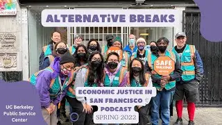 Alternative Breaks: Economic Justice in San Francisco Podcast