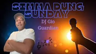 SIMMA DUNG SUNDAY - DJ GIO GUARDIAN - 2-8-2026