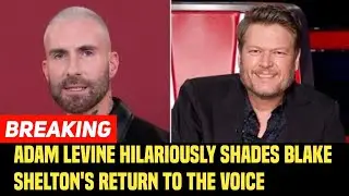 Adam Levine Hilariously Shades Blake Shelton's Return to The Voice