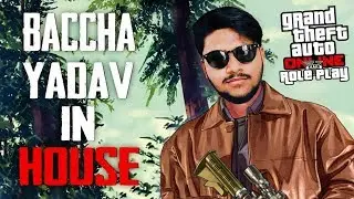 Bccha Yadav in house BABY GTA RP|| LATE NIGHT CHILL STREAM