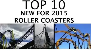 Top 10 New for 2015 Roller Coasters