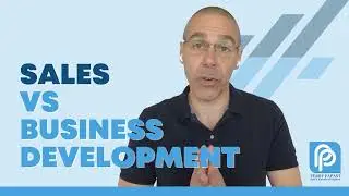 Sales vs. Business Development. What's the difference?