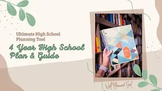 Ultimate High School Planning Tool| 4 Year High School Plan and Guide| by Well Planned Day