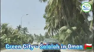 Green 💚 City 🏙️🌆 in Oman 🇴🇲 - Salalah, Oman 🇴🇲 - Driving View ❤️