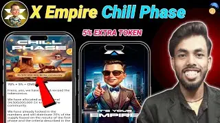 X Empire Listing Date 🤔 Xmpire Chill phase kya hai 😱 X Empire Listing Price 🤗 X Empire New Update 🤑