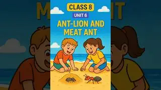 class 8 unit 6 the ant lion#explore #learning