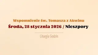 #Nieszpory | 28 stycznia 2026 | Św. Tomasza z Akwinu