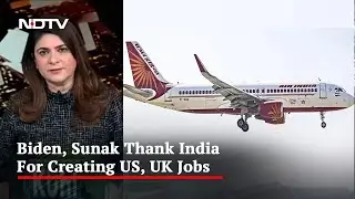 Joe Biden, Rishi Sunak Thank India For Mega Plane Deal, Creating Jobs | The News