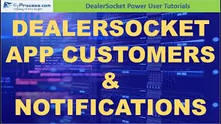 How To Use The DealerSocket Sales App: Customers and Notifications