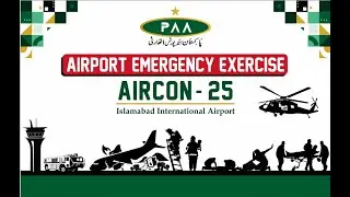 Pakistan Airports Authority Conducts Full-Scale Emergency Exercise &ldquo;AIRCON-25&rdquo; at Islamabad Airport